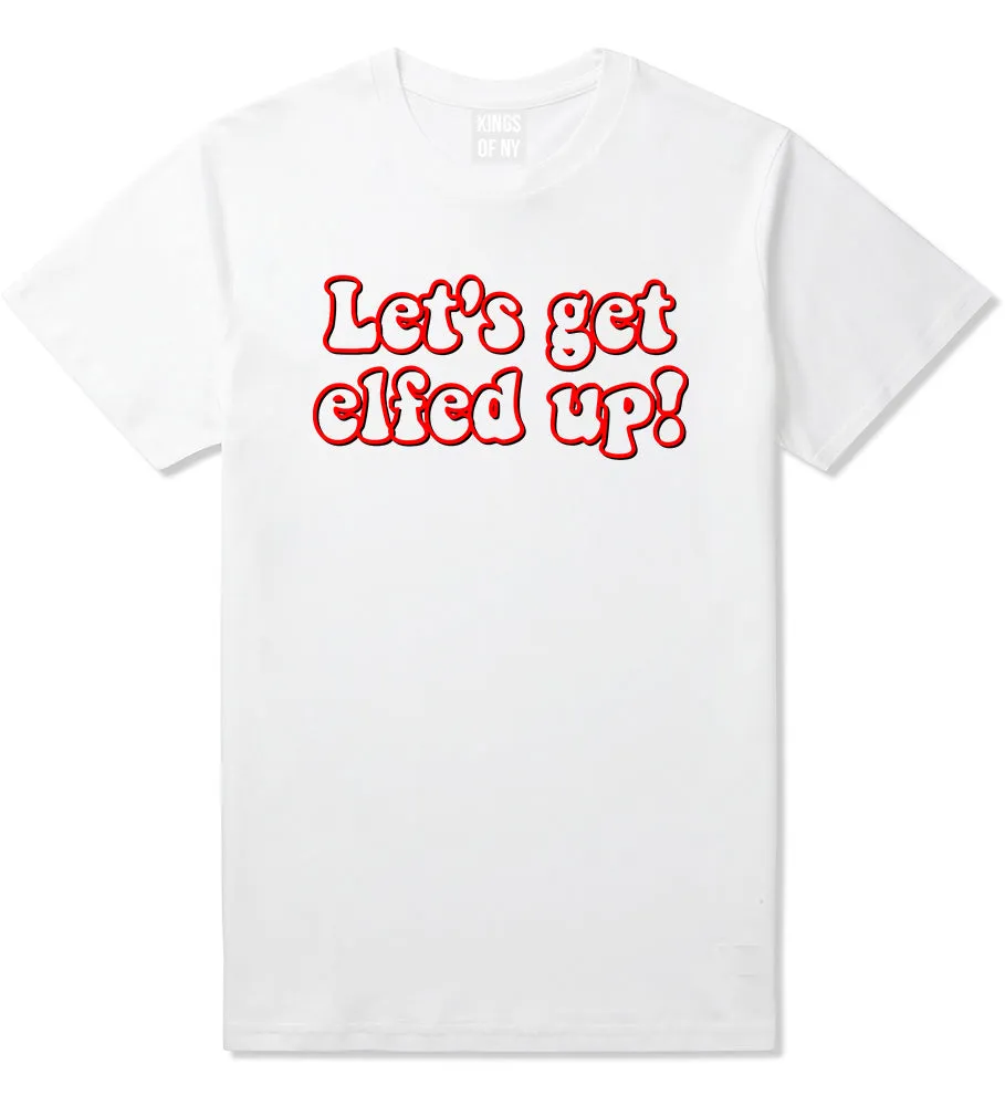 Lets Get Elfed Up Funny Christmas Mens T-Shirt